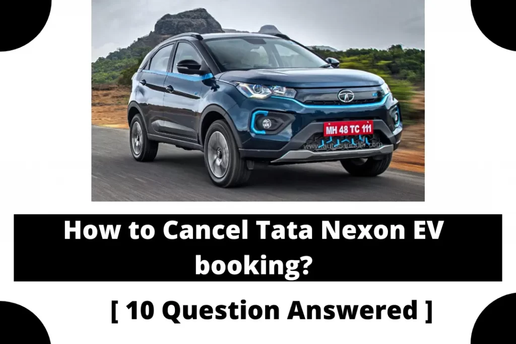 How to cancel Tata Nexon Booking EV ?