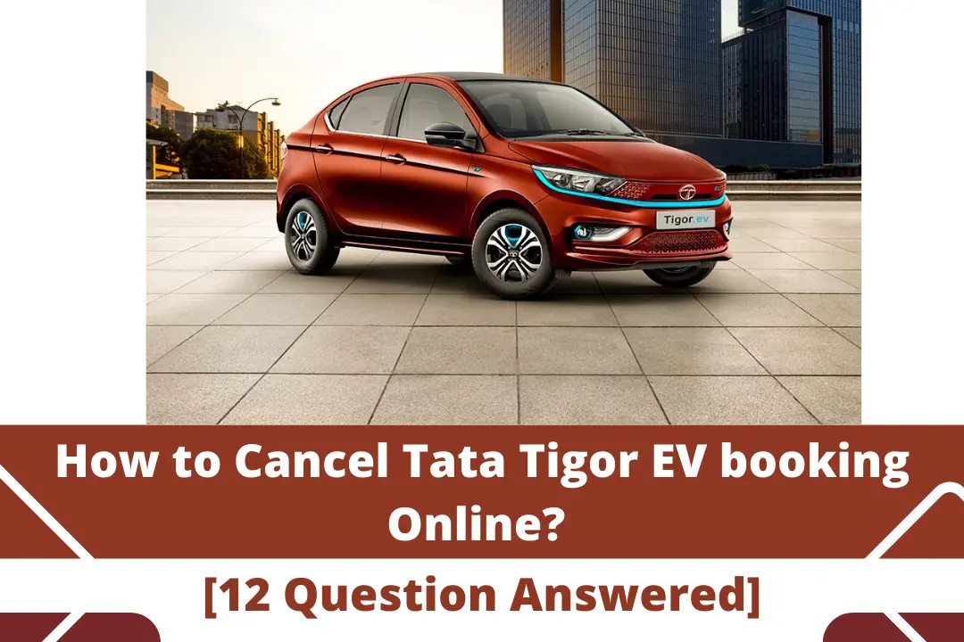 How to Cancel Tata Tigor EV booking Online
