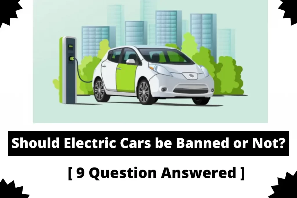 Should Electric Cars be Banned or Not?