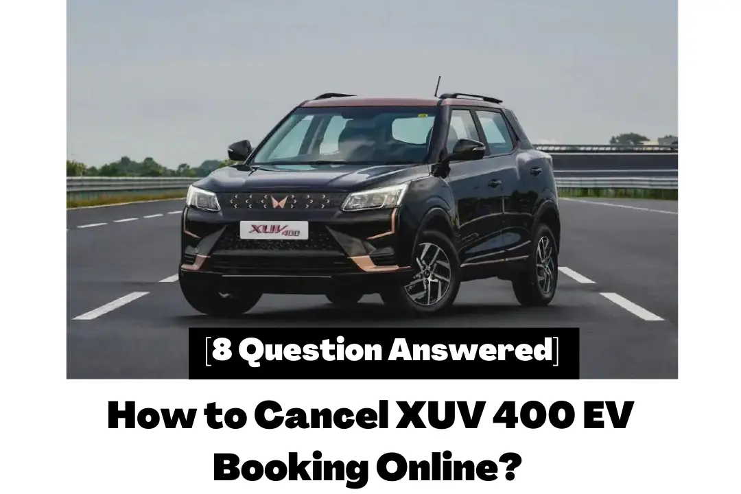 How to Cancel XUV 400 EV Booking Online