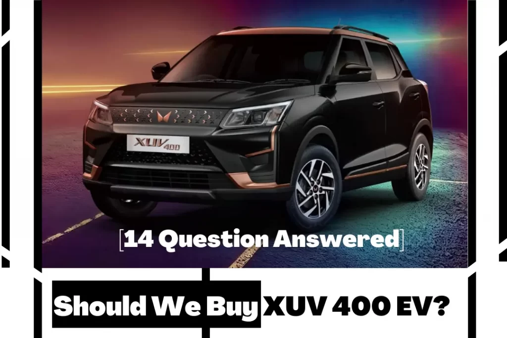 Should We Buy XUV 400 EV