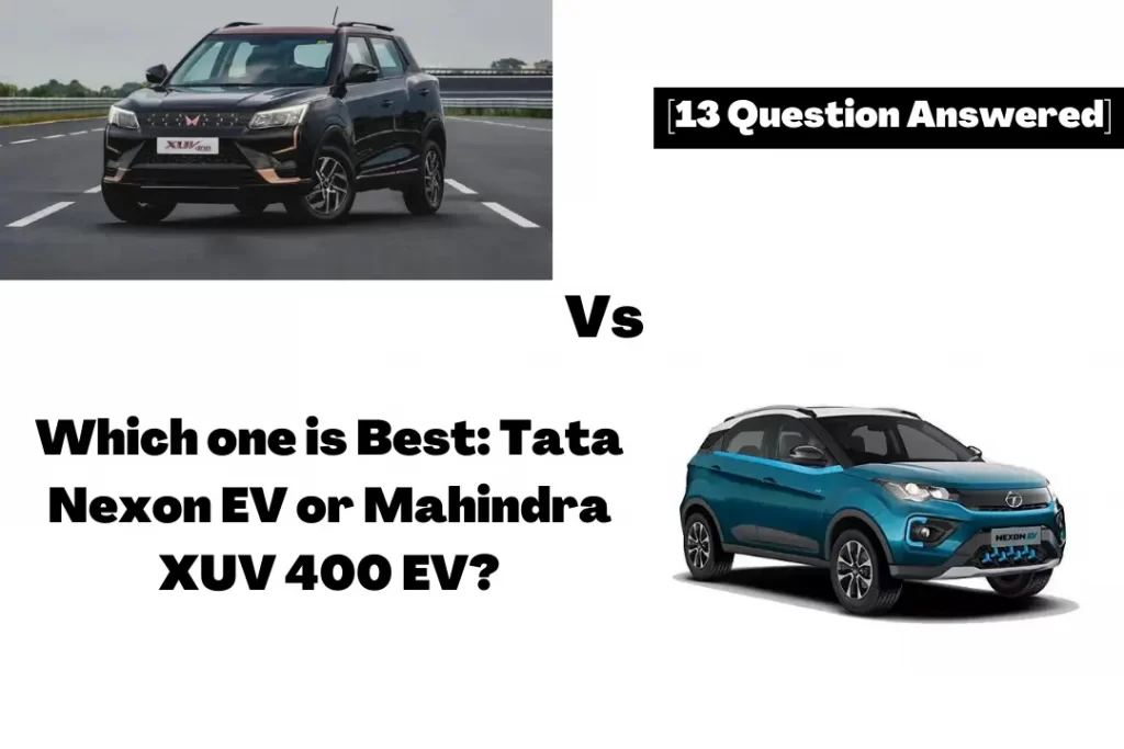 Which one is Best Tata Nexon EV or Mahindra XUV 400 EV