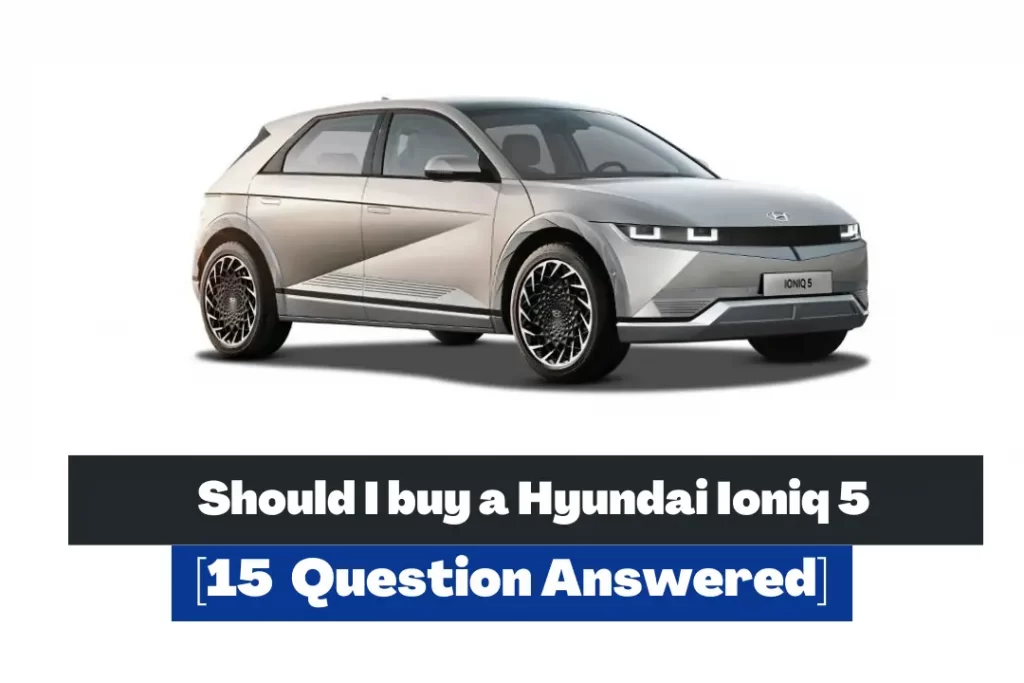 Should I buy a Hyundai Ioniq 5