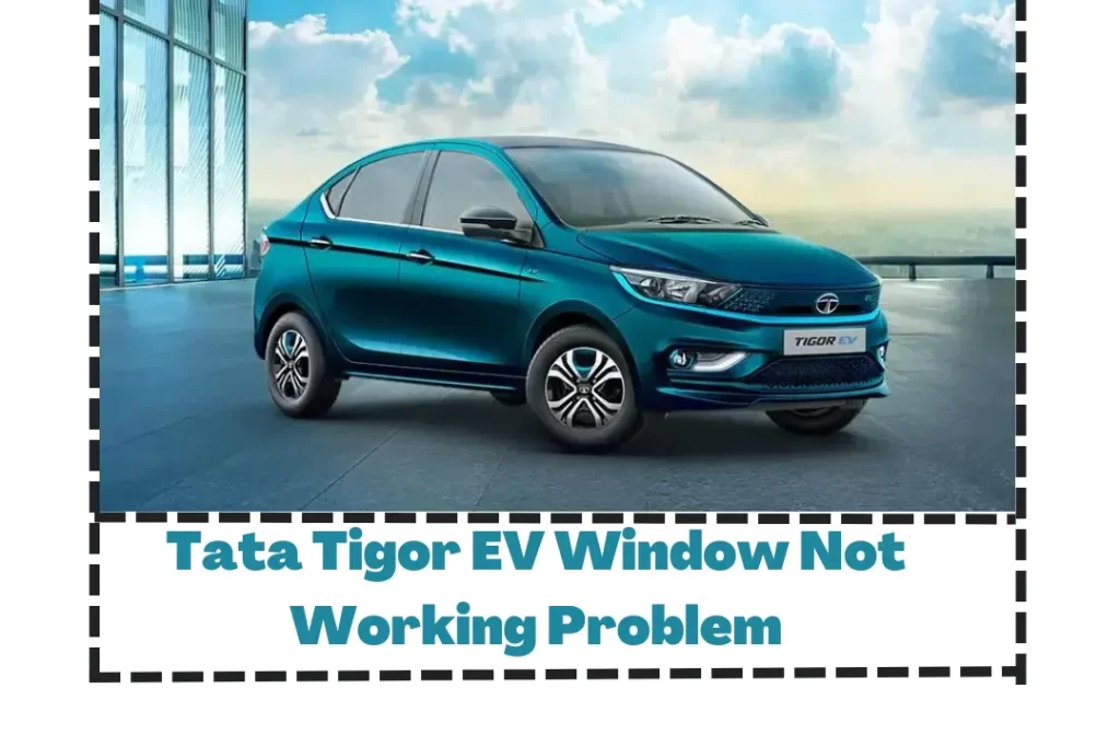 Tata Tigor EV Window Not Working Problem