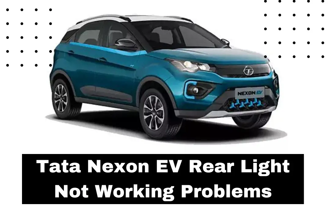 Tata Nexon EV Rear Light Not Working Problems