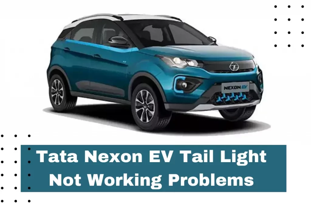 Tata Nexon EV Tail Light Not Working Problems