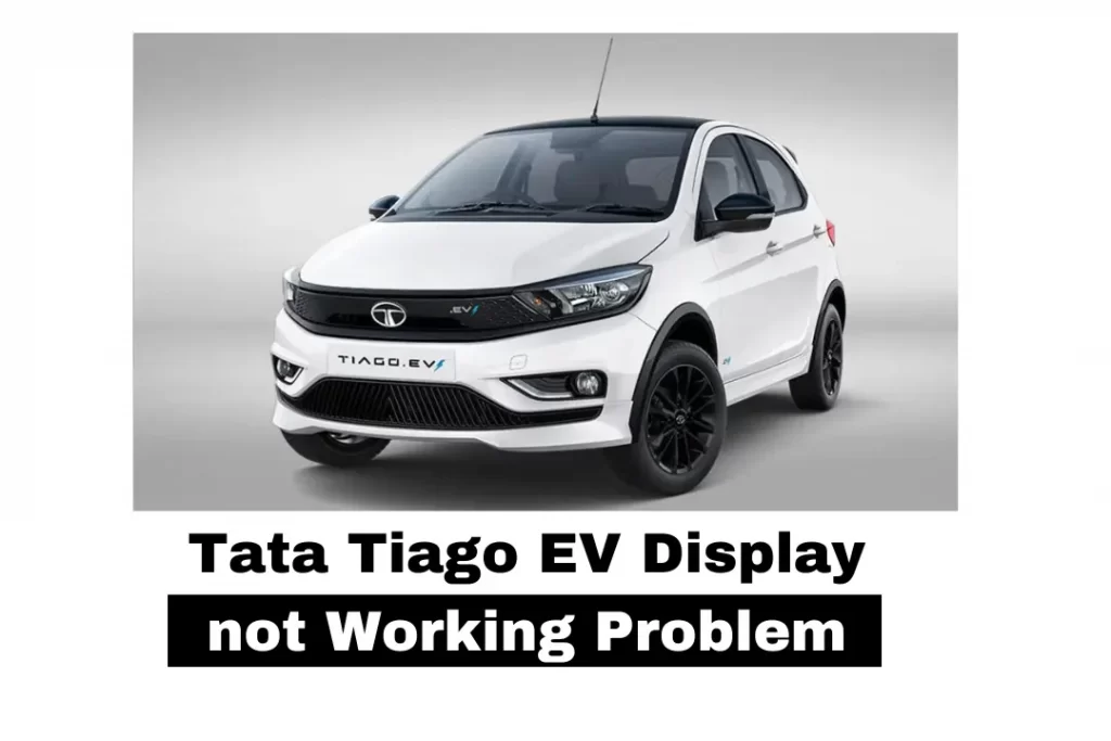 Tata Tiago EV Display not Working Problem