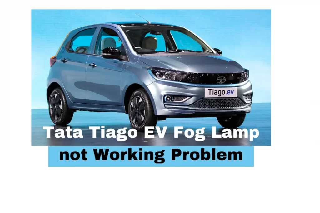 Tata Tiago EV Fog Lamp not Working Problem