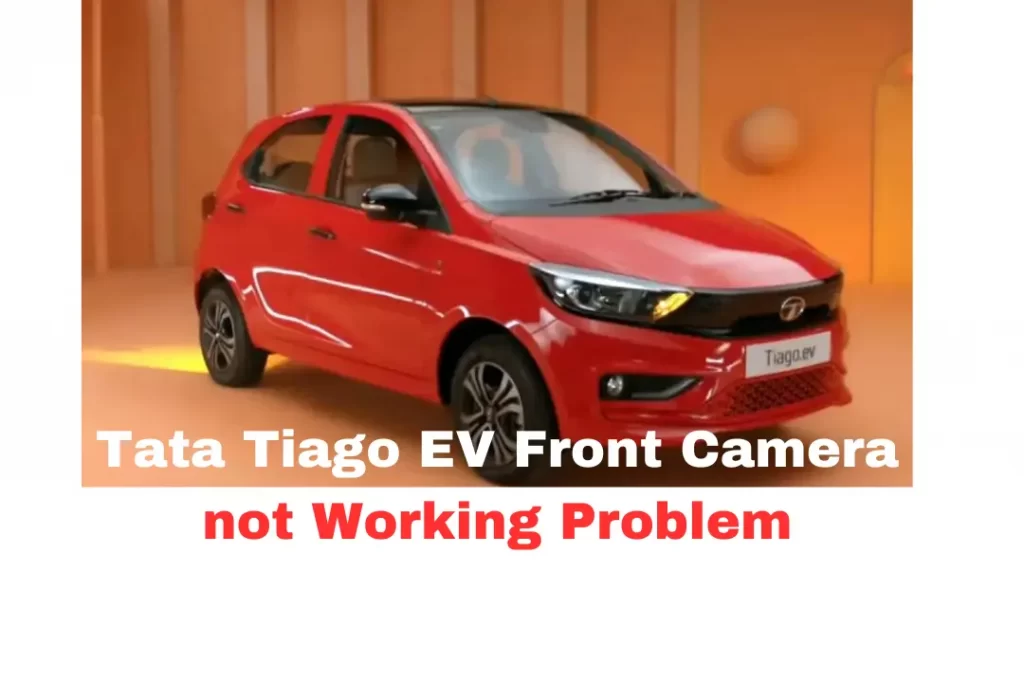 Tata Tiago EV Front Camera not Working Problem