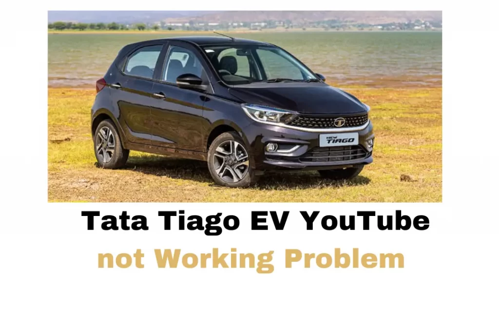 Tata Tiago EV YouTube not Working Problem