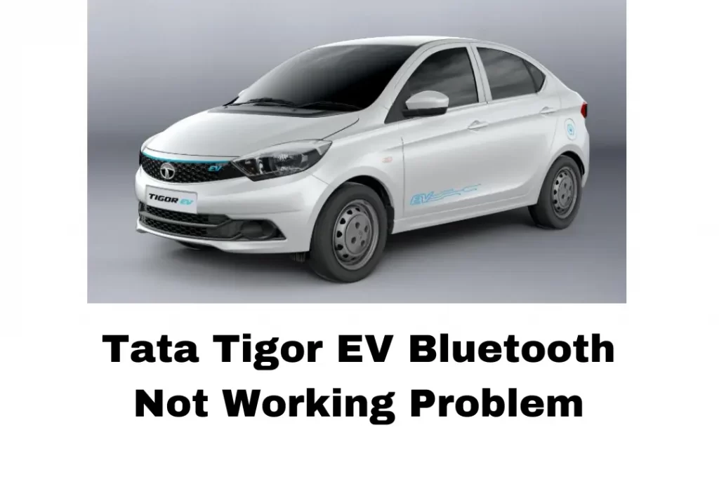 Tata Tigor EV Bluetooth Not Working Problem