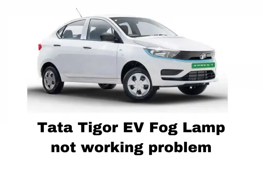 Tata Tigor EV Fog Lamp not working problem