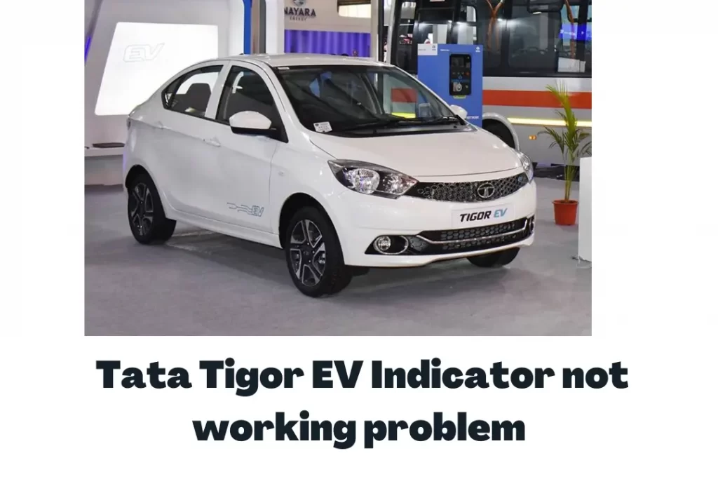 Tata Tigor EV Indicator not working problem