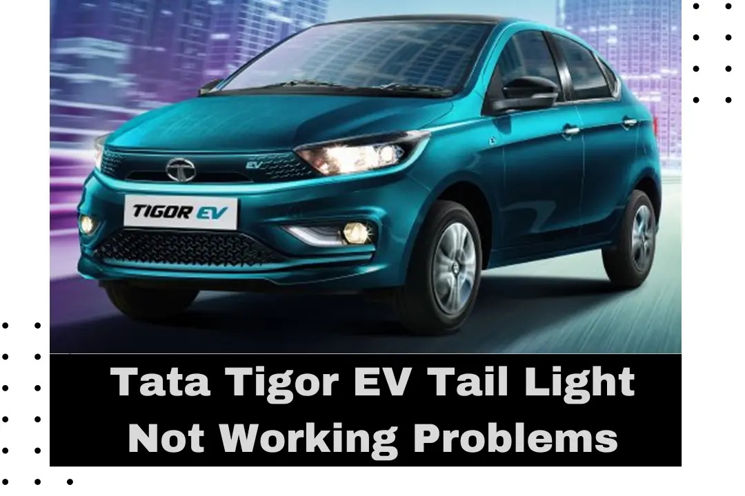 Tata Tigor EV Tail Light Not Working Problems