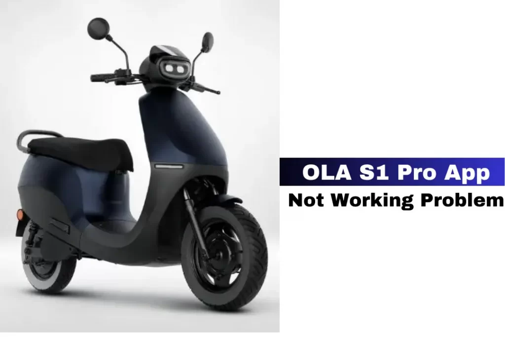 OLA S1 Pro App Not Working Problem