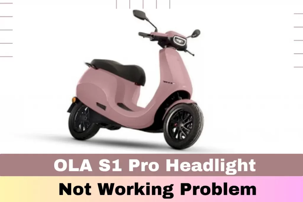 OLA S1 Pro Headlight Not Working Problem