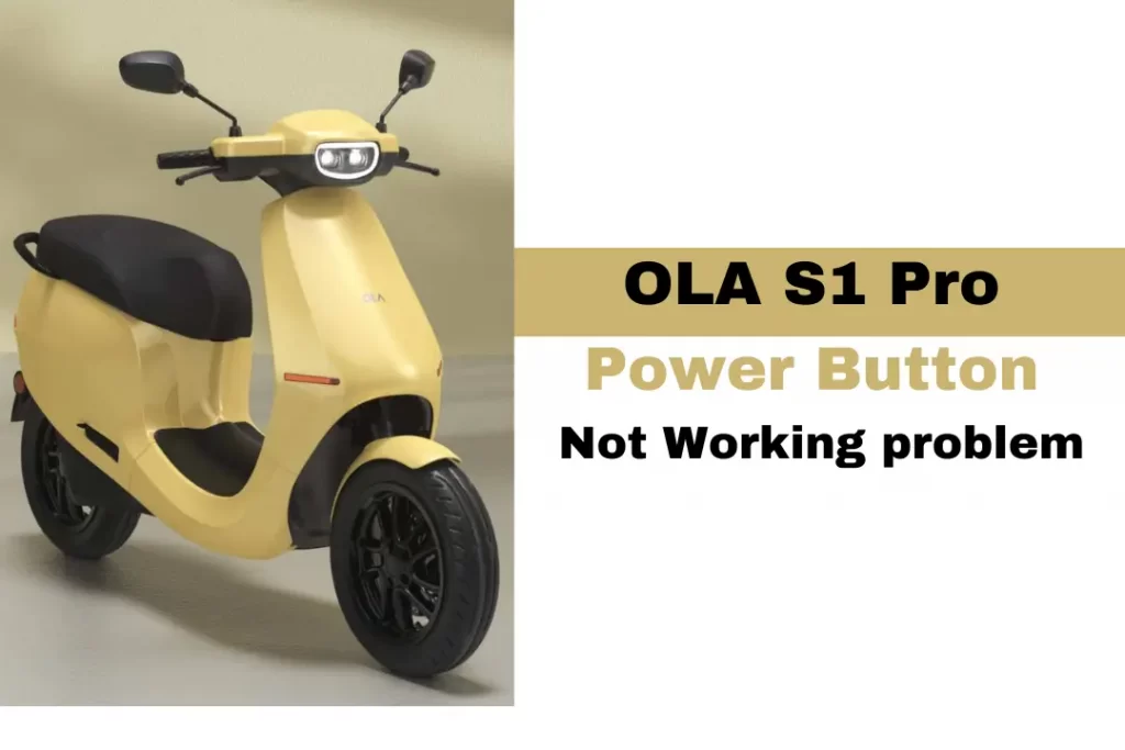 OLA S1 Pro Power Button Not Working problem