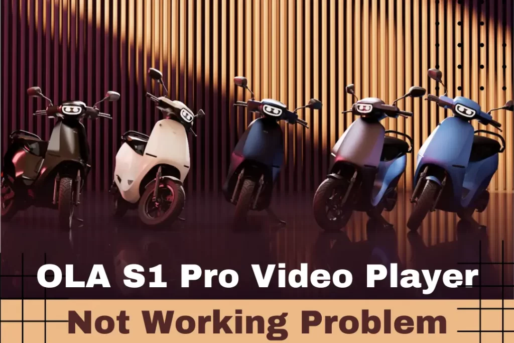 OLA S1 Pro Video Player Not Working Problem