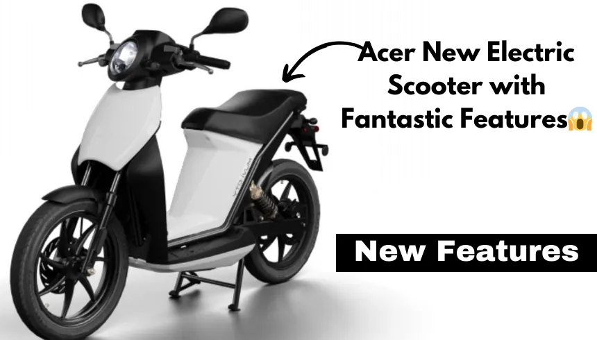 Acer Electric Scooter With Fantastic Features