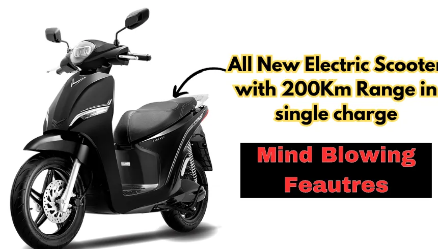 All New Electric Scooter with 200Km Range in single charge
