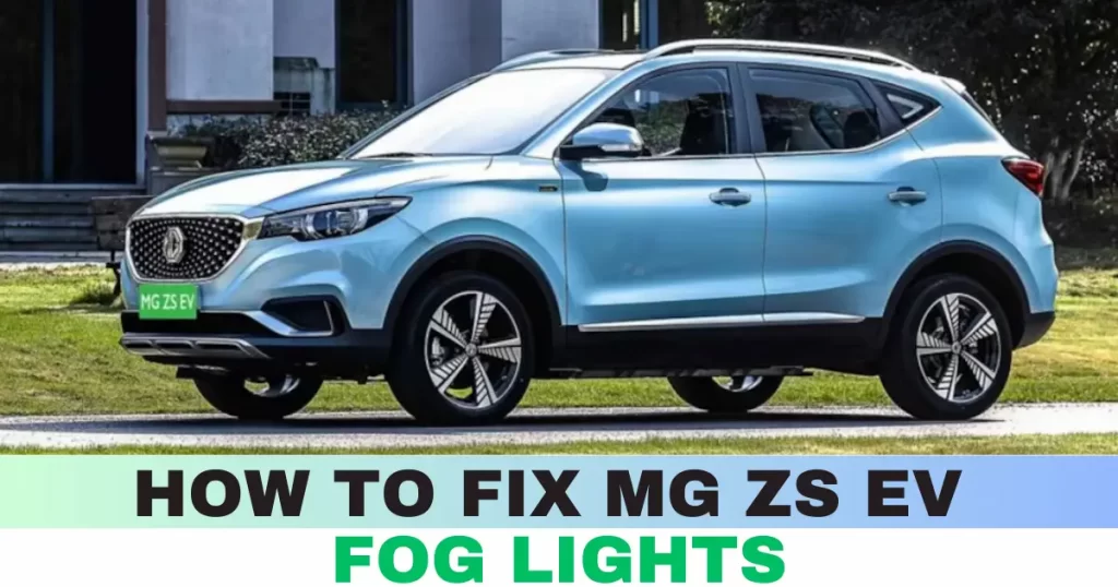 How to Fix MG ZS EV Fog Lights