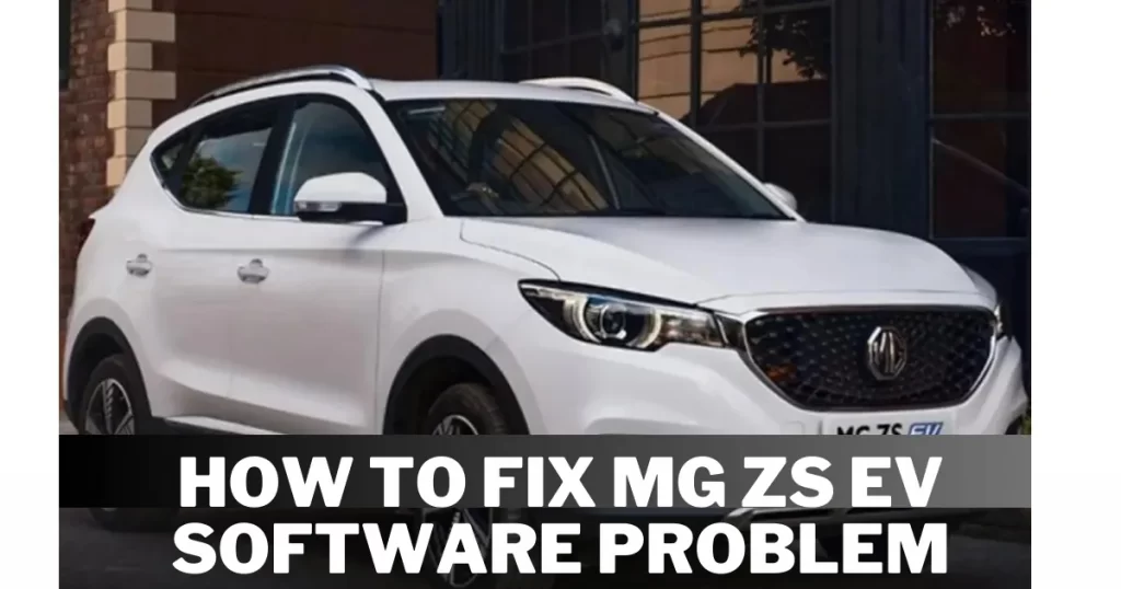 How to Fix MG ZS EV Software Problem