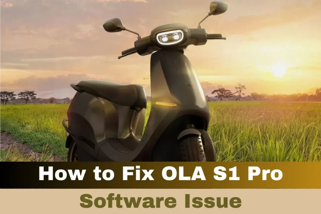 How to Fix OLA S1 Pro Software Issue