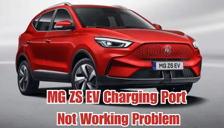 MG ZS EV Charging Port Not Working Problem