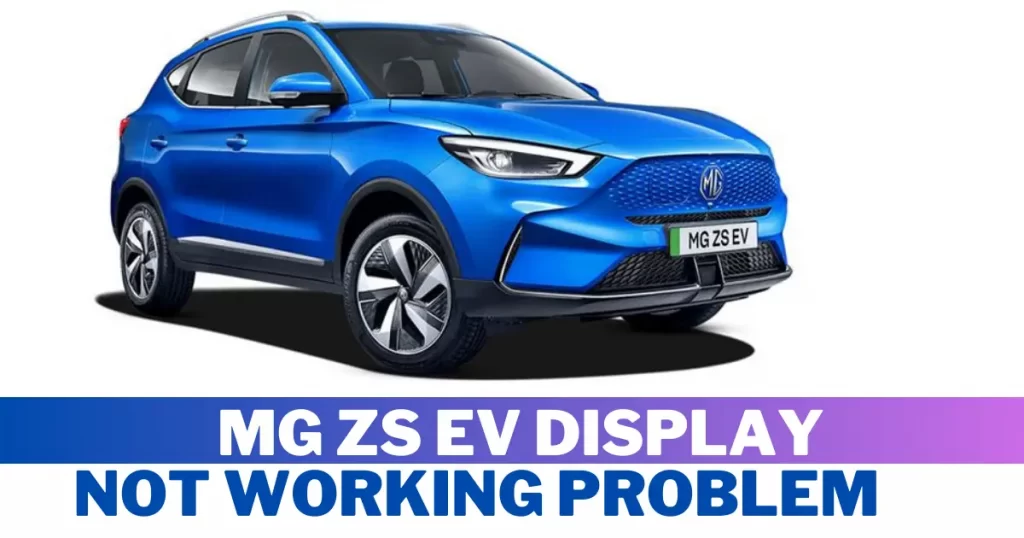 MG ZS EV Display Not Working Problem