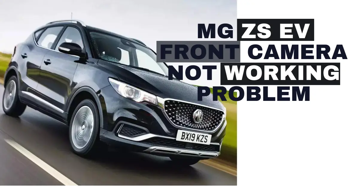 MG ZS EV Front Camera Not Working Problem