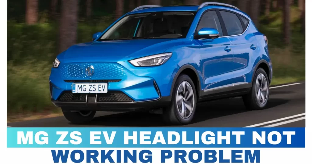 MG ZS EV Headlight Not Working Problem