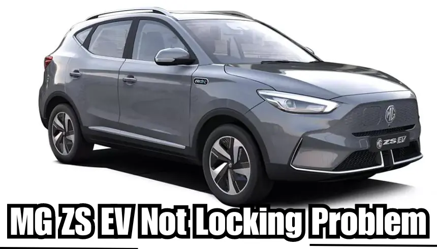 MG ZS EV Not Locking Problem