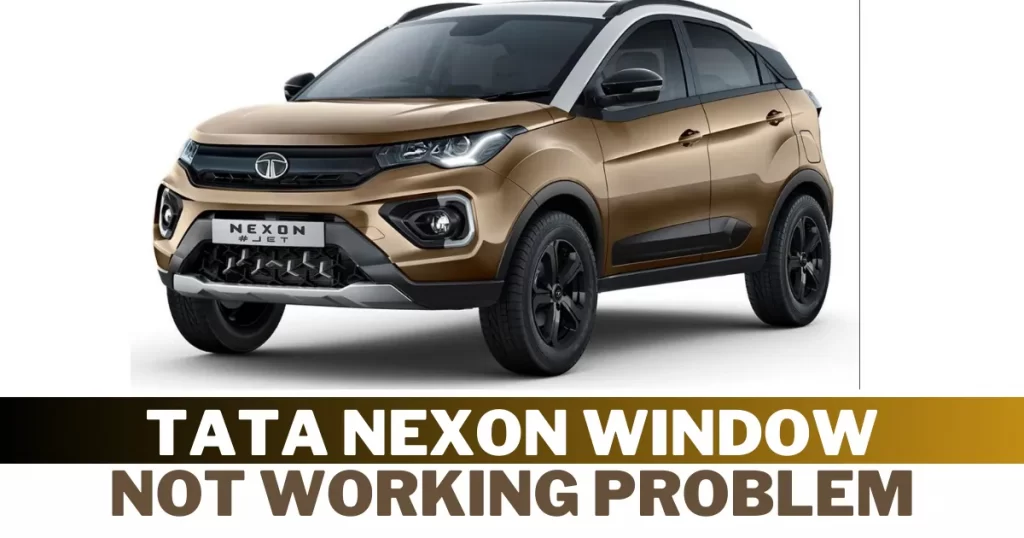 Tata Nexon Window Not Working Problem