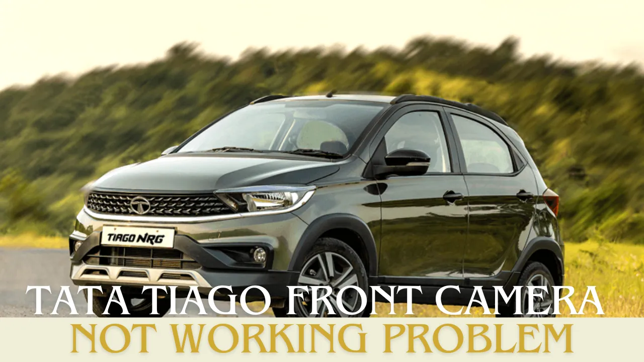 Tata Tiago Front Camera not Working Problem