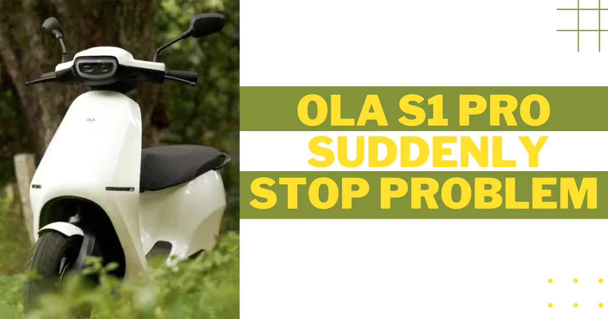 OLA S1 Pro Suddenly Stop Problem