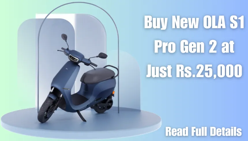 Buy New OLA S1 Pro Gen 2 at Just Rs.25,000, Read Full Details