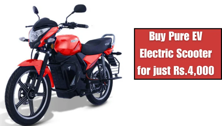 Buy Pure EV Electric Scooter for just Rs.4,000