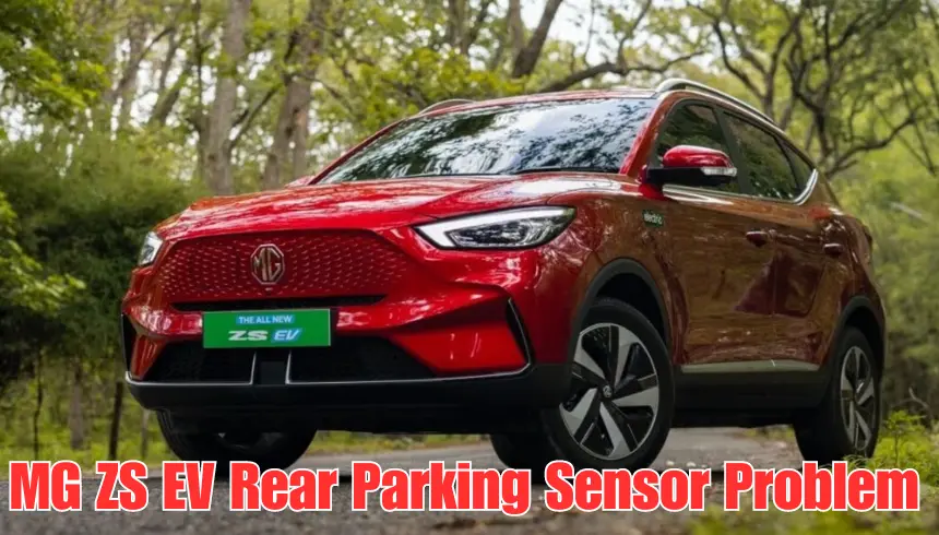 MG ZS EV Rear Parking Sensor Problem