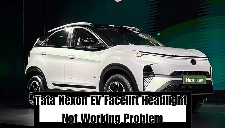 Tata Nexon EV Facelift Headlight Not Working Problem