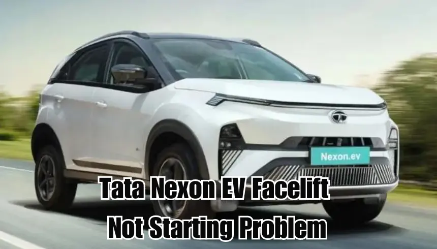 Tata Nexon EV Facelift Not Starting Problem
