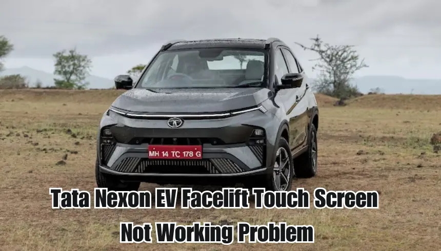 Tata Nexon EV Facelift Touch Screen Not Working Problem