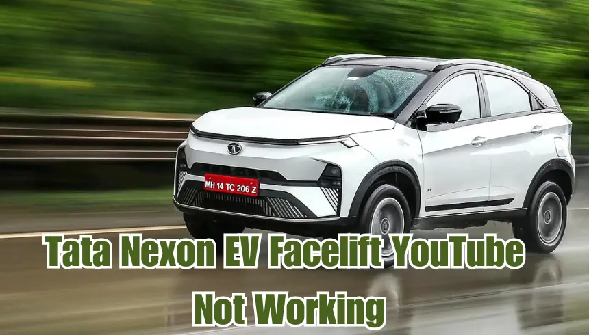 Tata Nexon EV Facelift YouTube Not Working