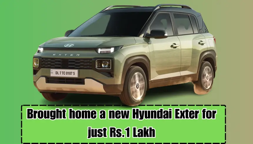 Brought home a new Hyundai Exter for just Rs.1 Lakh