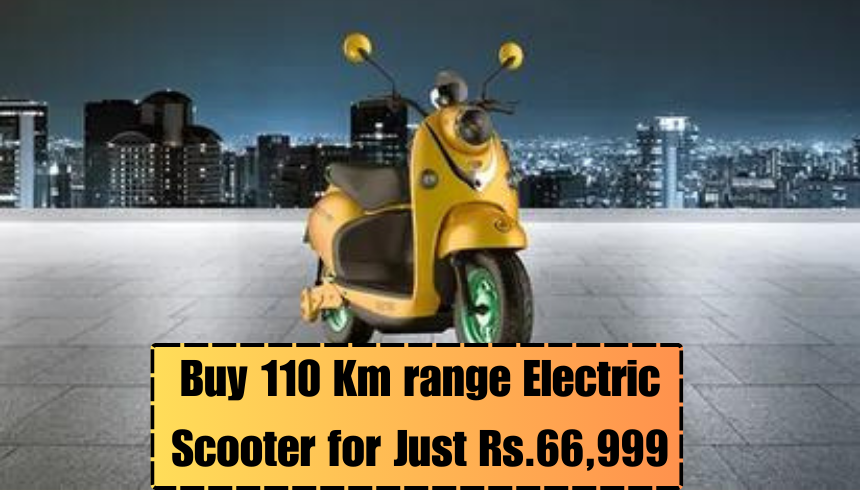 Buy 110 Km range Electric Scooter for Just Rs.66,999