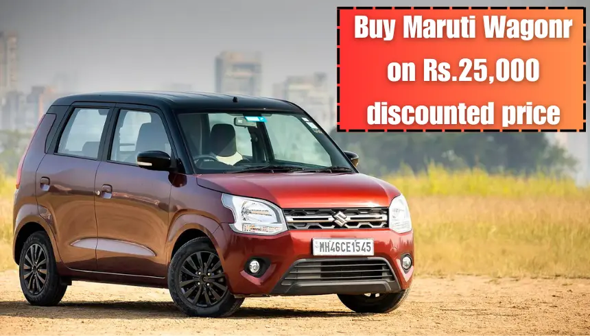 Buy Maruti Wagonr on Rs.25,000 discounted price