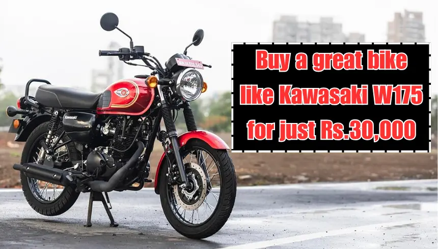 Buy A Great Bike Like Kawasaki W175 For Just Rs.30 000