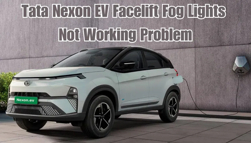 Tata Nexon EV Facelift Fog Lights Not Working Problem