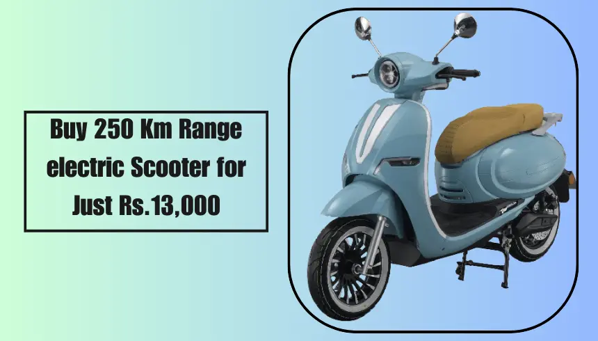 Buy 250 Km Range electric Scooter for Just Rs.13,000