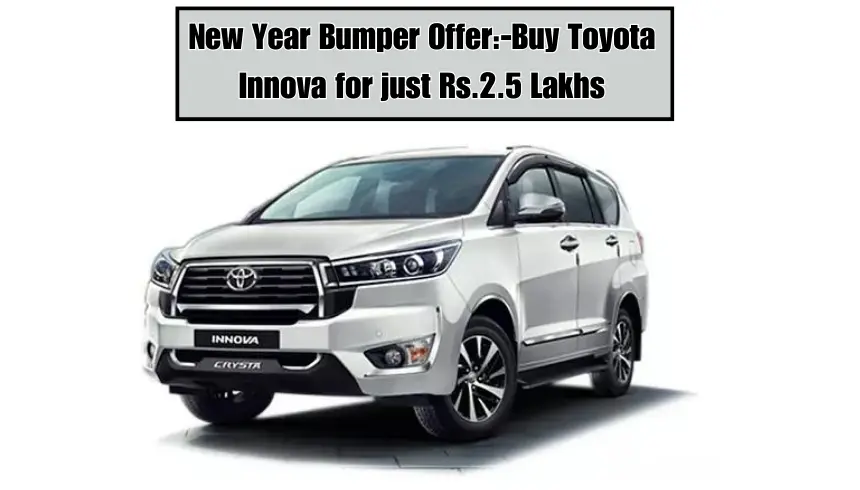 New Year Bumper Offer-Buy Toyota Innova for just Rs.2.5 Lakhs