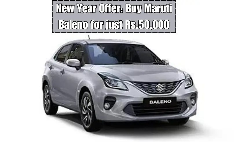 New Year Offer Buy Maruti Baleno for just Rs.50,000